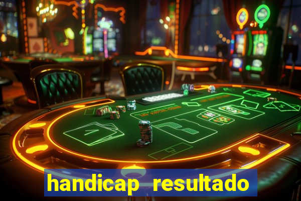 handicap resultado final -1